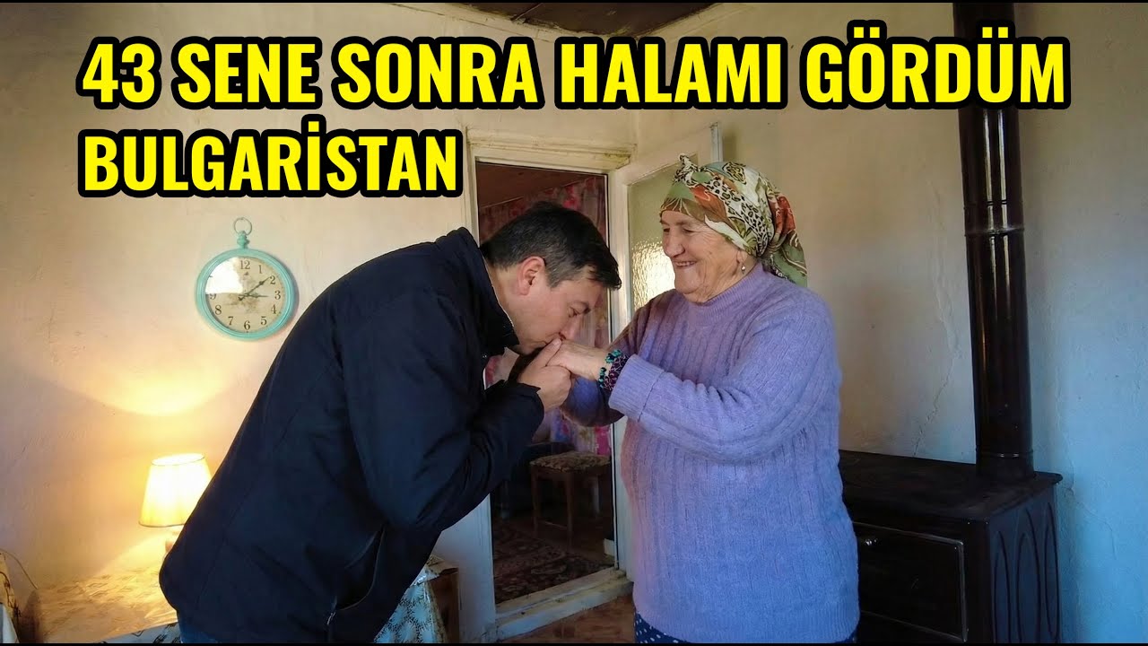 43 SENE SONRA HALAMI İLK DEFA GÖRÜYORUM | BULGARİSTAN AKBAŞLAR KÖYÜNÜ GEZİYORUZ BULGARİSTAN KÖYLERİ