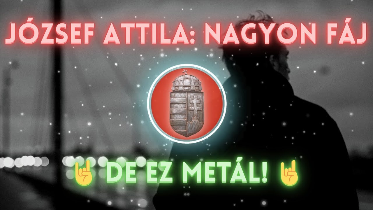 József Attila: NAGYON FÁJ // 🤘 DE EZ METÁL 🤘