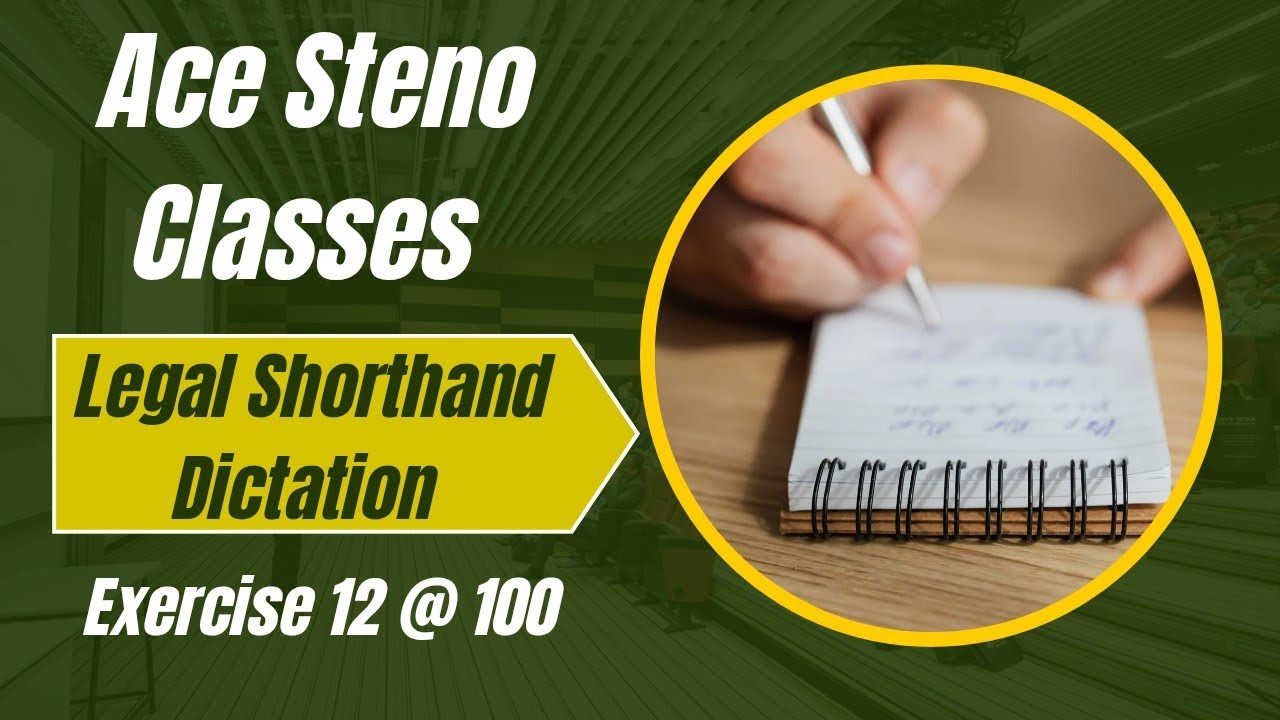 Exercise 12 Legal Shorthand Dictation @ 100 wpm