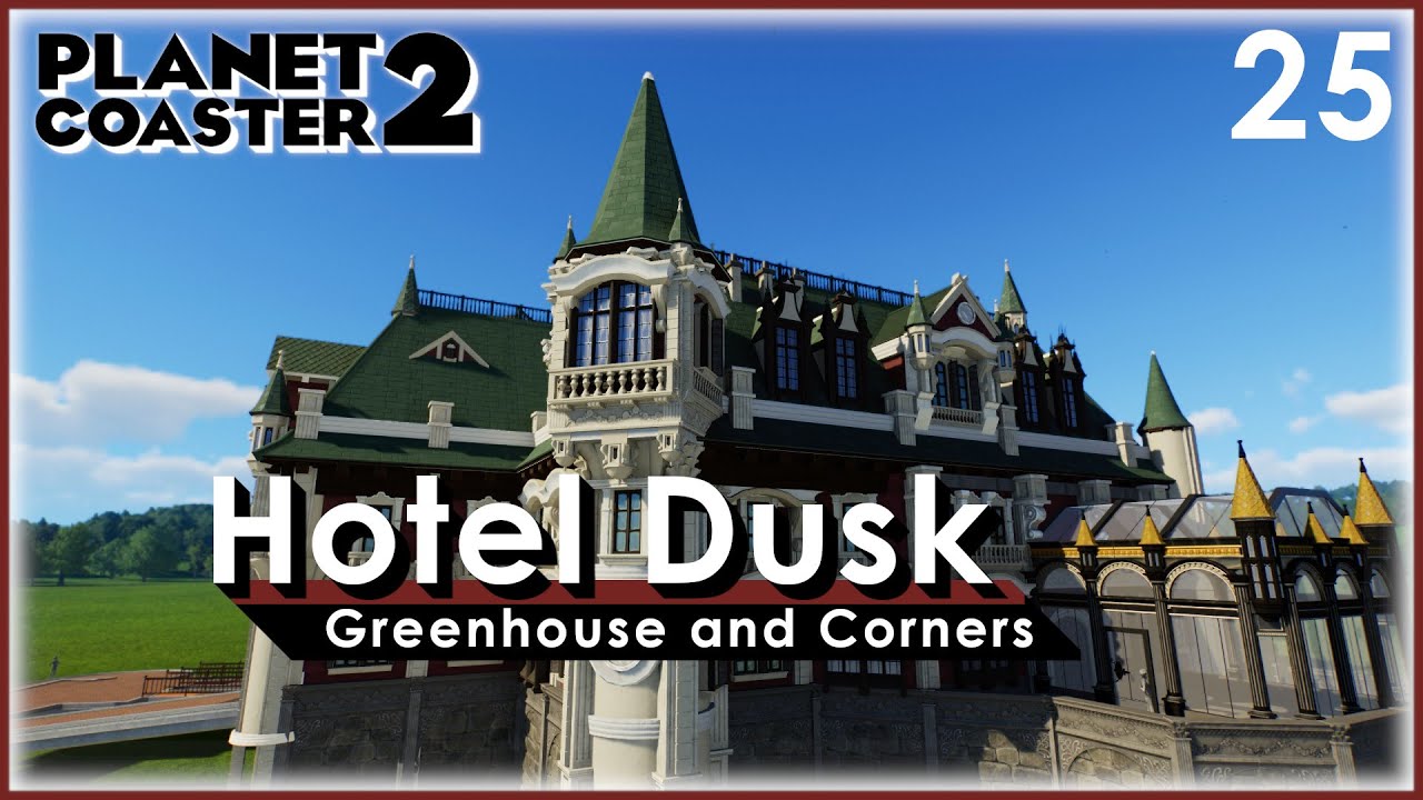 Greenhouse and Corners - Hotel Dusk - 25 | Planet Coaster 2