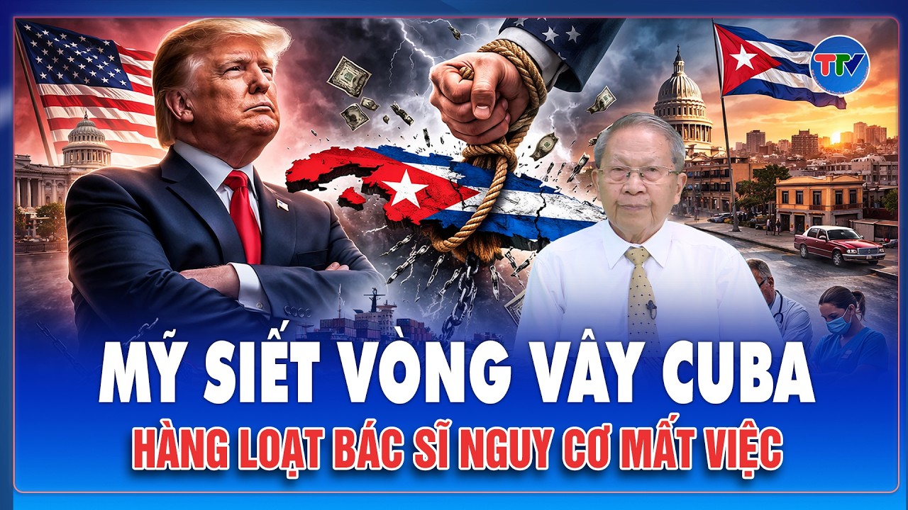 TIÊU ĐIỂM QUỐC TẾ: Bác sĩ Cuba trở thành nạn nhân mới trong chiến lược chèn ép của Mỹ