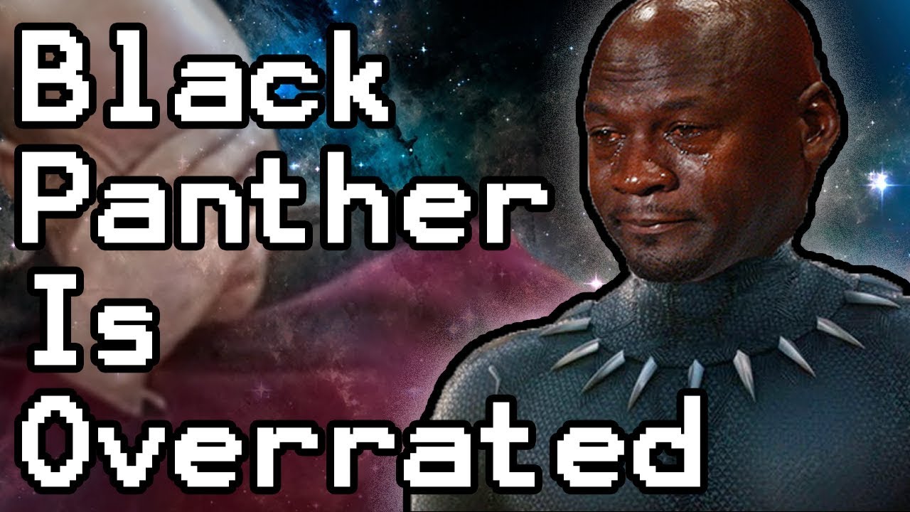 Black Panther is OVERRATED....