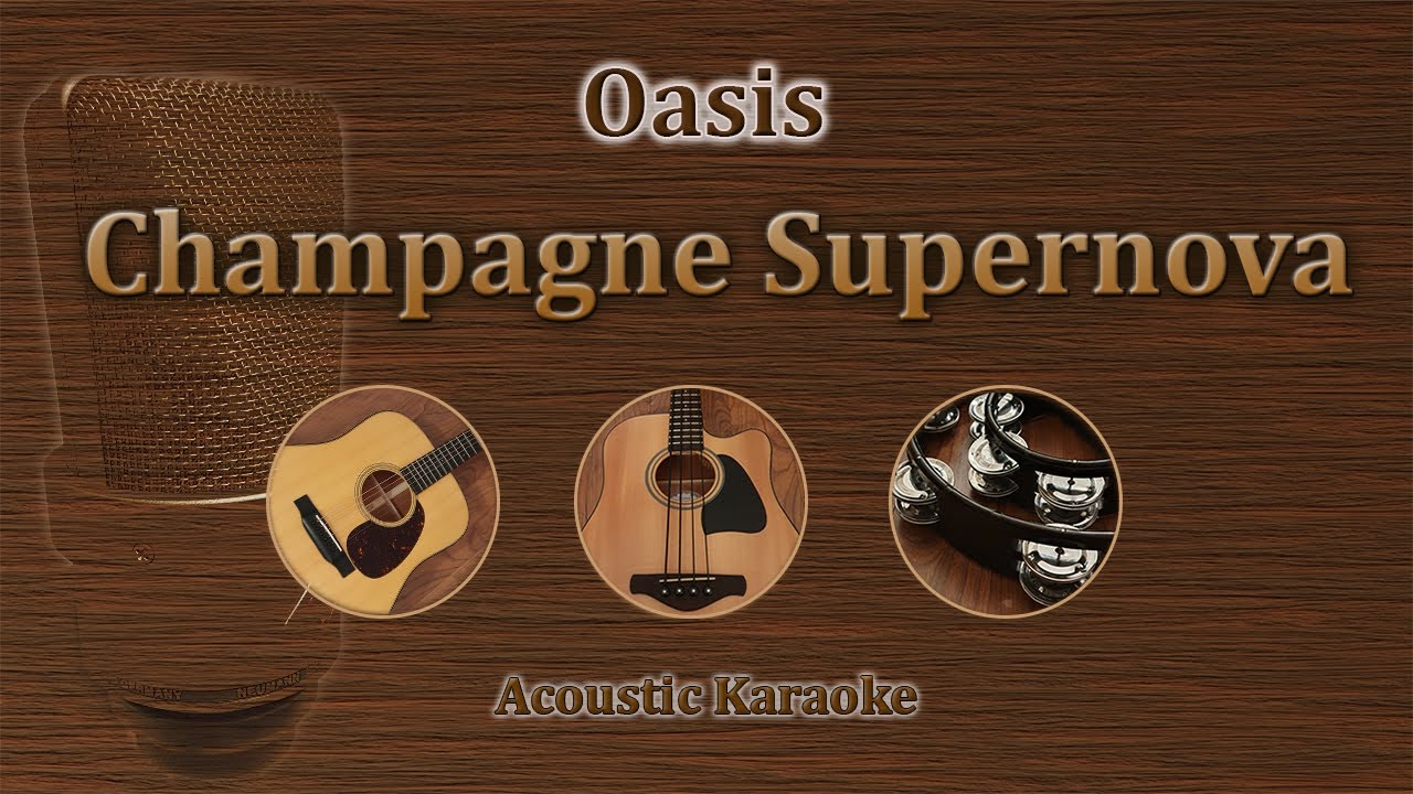 Champagne Supernova - Oasis (Acoustic Karaoke)
