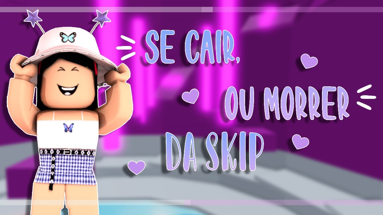 Roblox|SE CAIR OU MORRER,DÁ SKIP!🥰