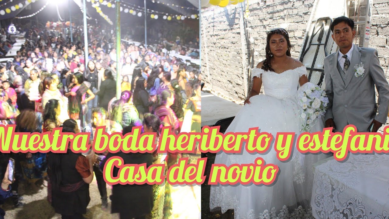 nuestra boda heriberto y estefani jaracuaro michoacan casa del novio