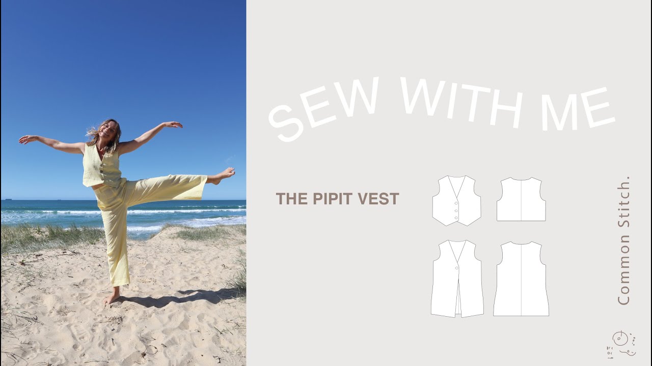 SEW WITH ME | Sewing the Pipit Vest | Common Stitch