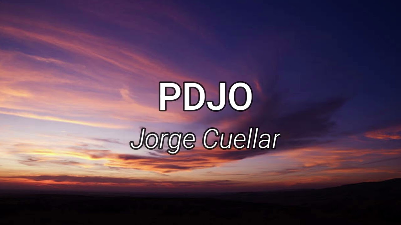 Jorge Cuellar - Pdjo (Letra/Lyrics)