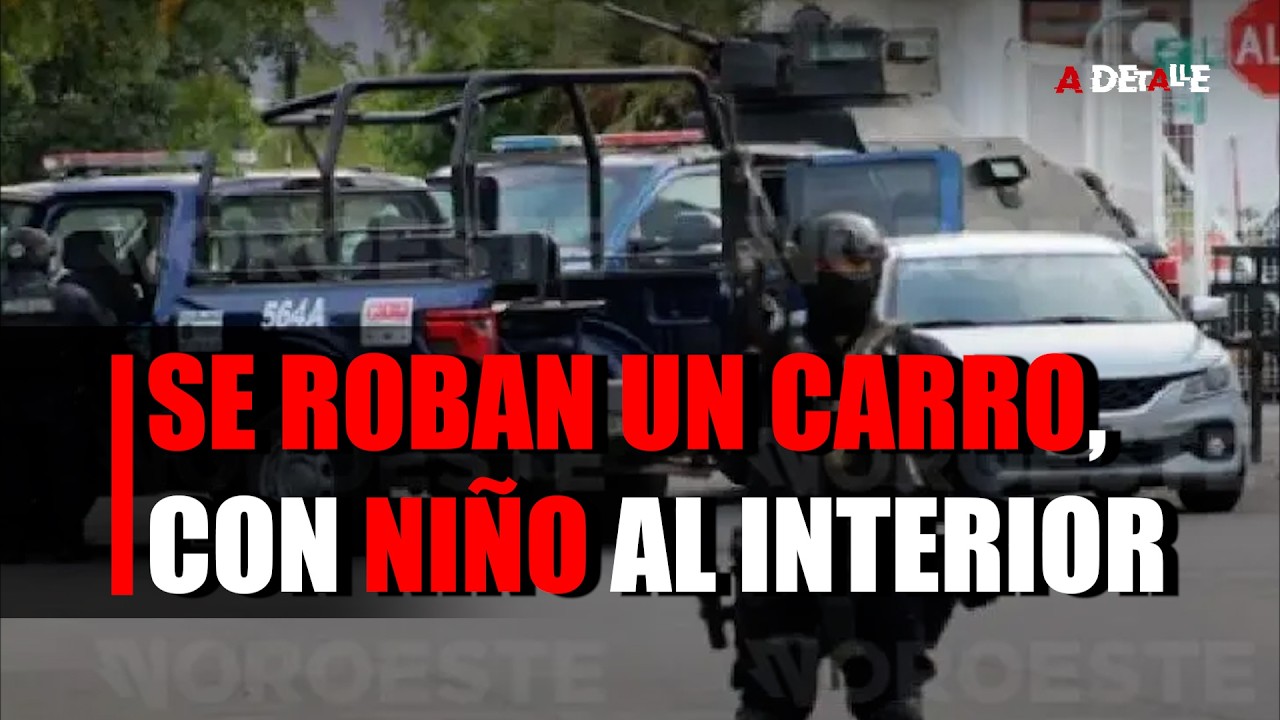 PÁNICO EN CULIACÁN | Un vehículo fue despojado, pero en su interior llevaba a un niño