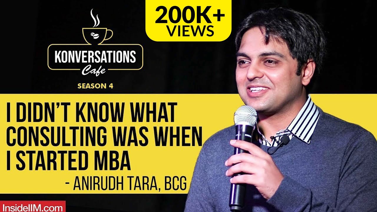 I Didn’t Know What Consulting Was When I Started MBA - Anirudh Tara, MD And Partner, BCG, IIM C
