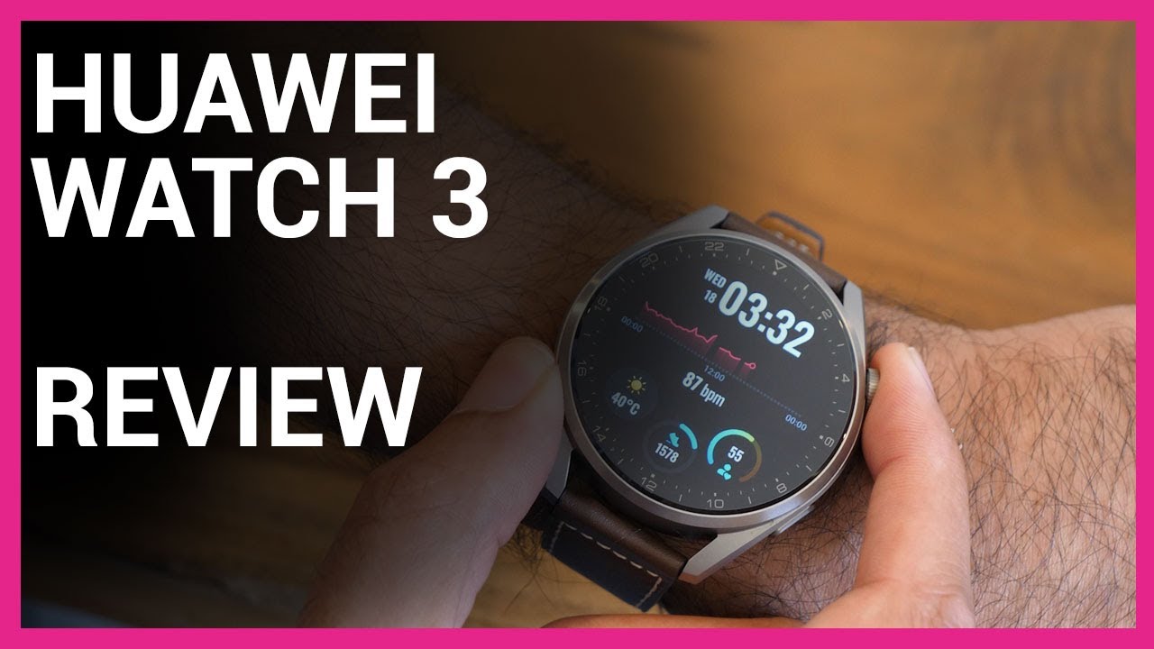 Huawei Watch 3 Pro Review