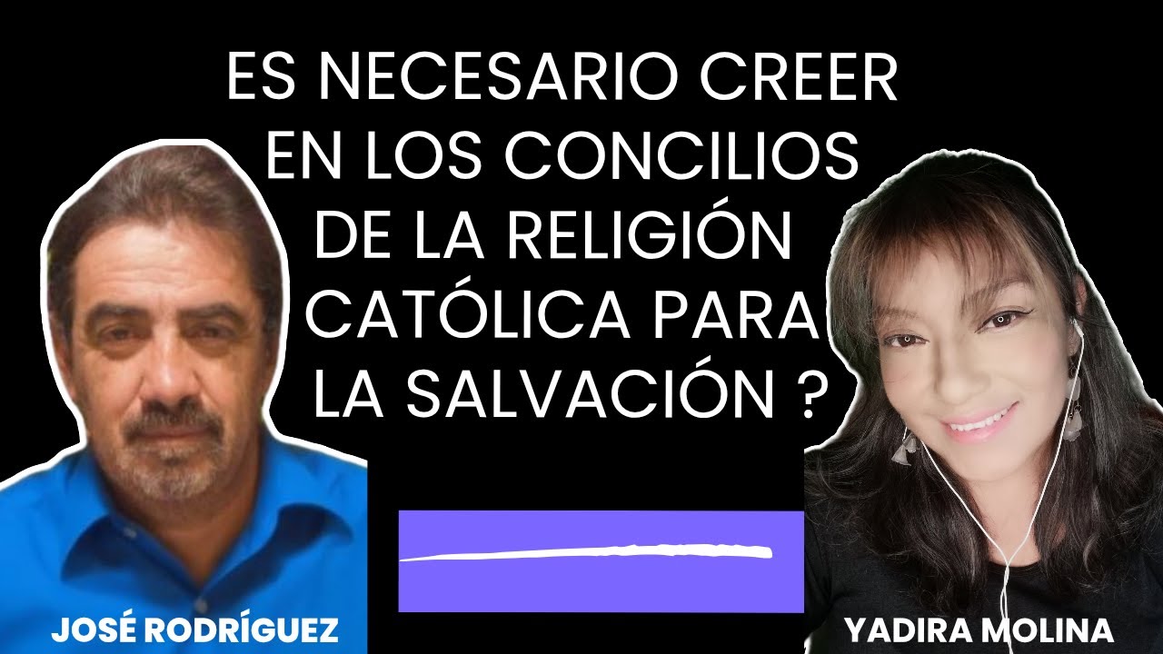 ES NECESARIO CREER EN LOS CONCILIOS CATOLICOS PARA LA SALVACIÓN?