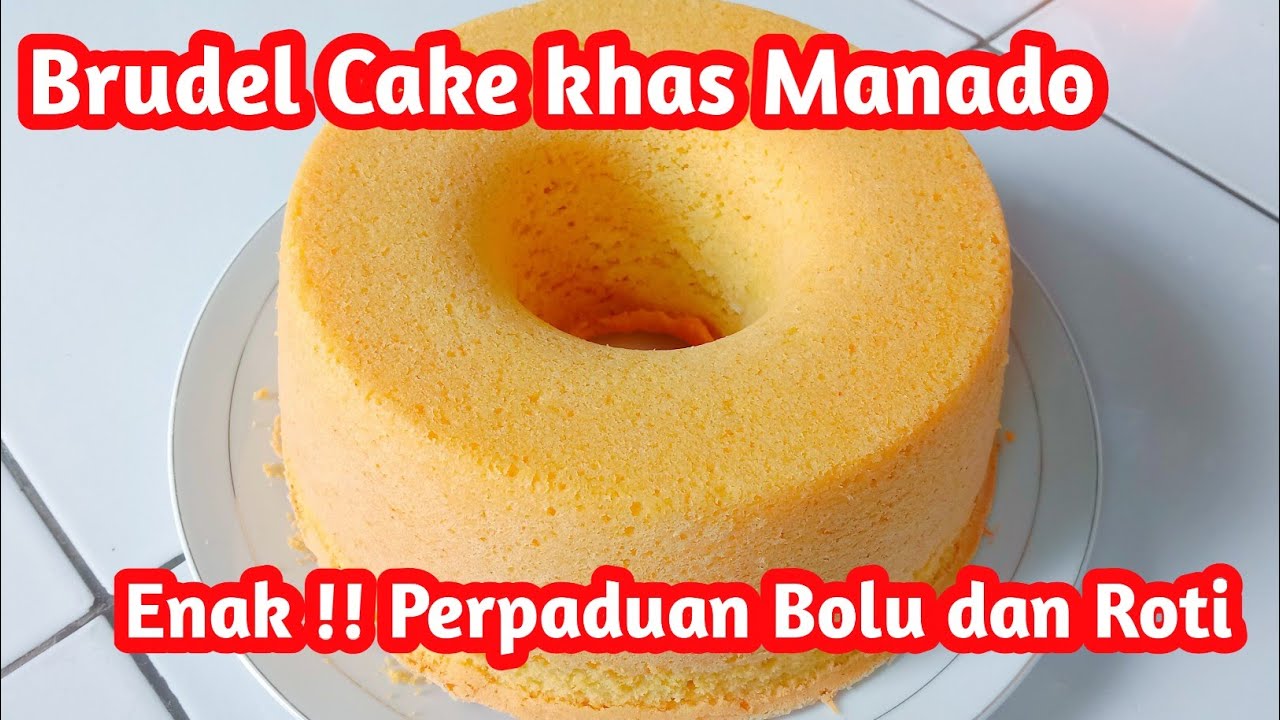 Resep Brudel Cake Bolu Khas Manado, Enak, Empuk, dan Lembut !!