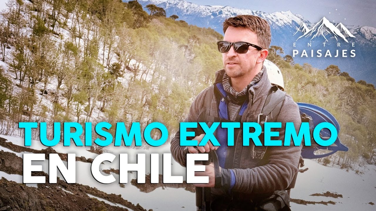¡El turismo más extremo de CHILE en un solo capítulo! 🇨🇱🔥 // Compilado de Entre Paisajes