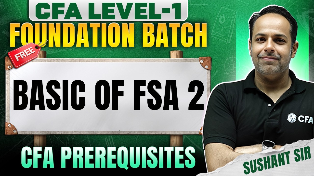 Basics of Financial Statement Analysis (FSA) | CFA Level 1 | FREE Foundation Batch | Lecture 4🎯