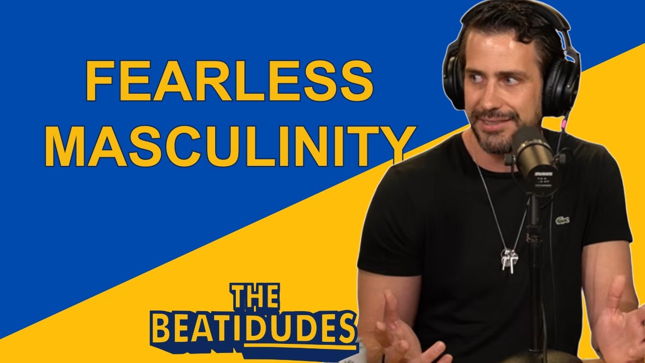 FEARLESS Masculinity | Andrés Villaseñor Urrea | Episode #309