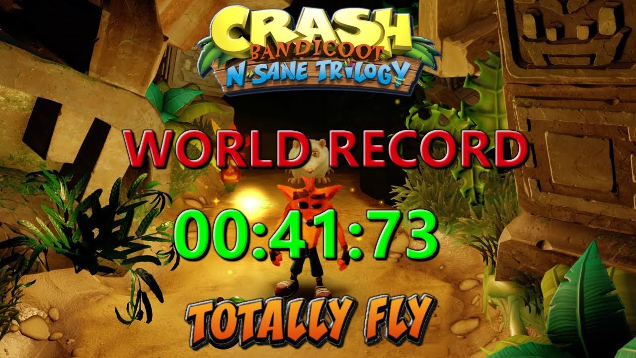 Totally Fly (Former WR) 00:41:73 [PS4] Crash Bandicoot N Sane Trilogy