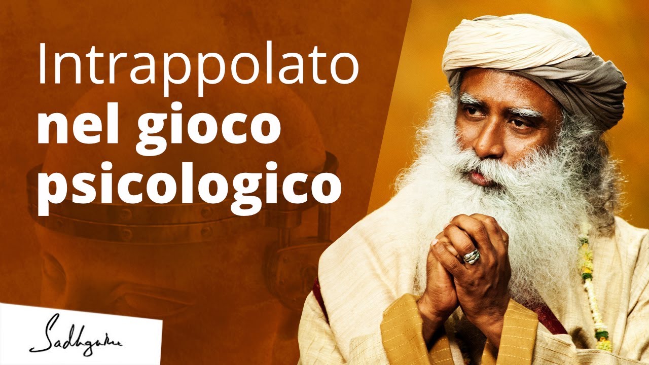 Intrappolato nel gioco psicologico | Sadhguru Italiano