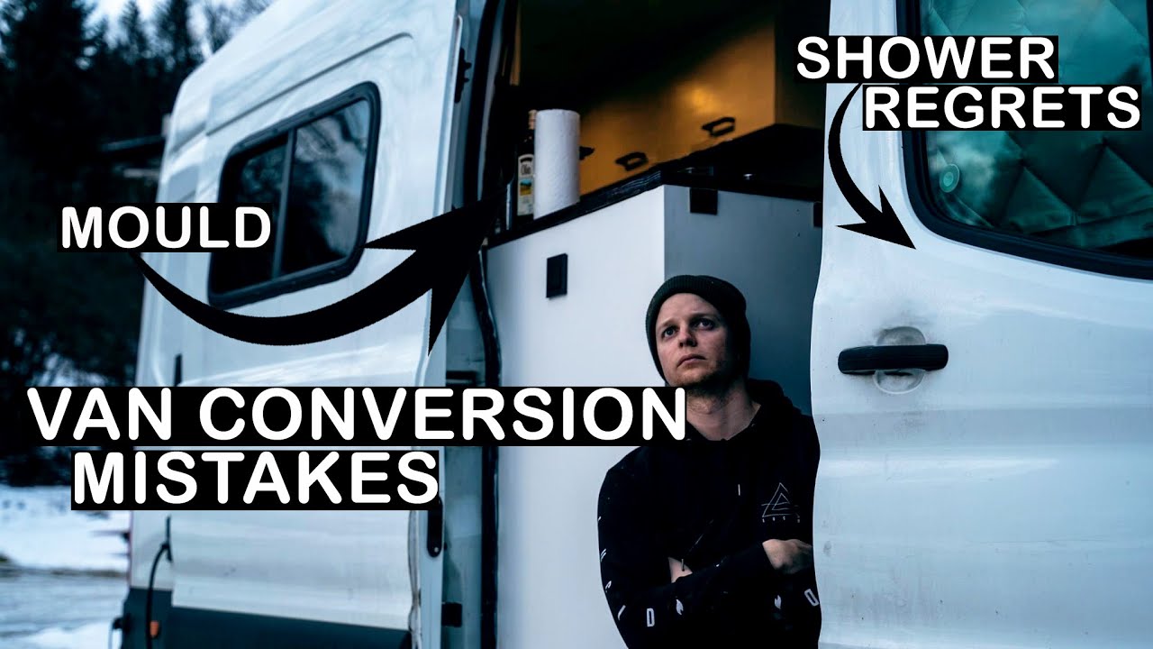 Van Build Mistakes | Don't Make These Simple Mistakes | Looking Back 6 Months On