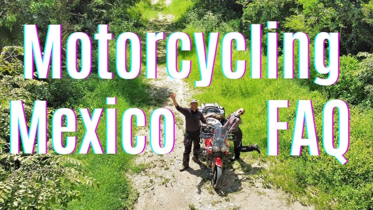 Motorcycling through Mexico in 2023: EVERYTHING you should know