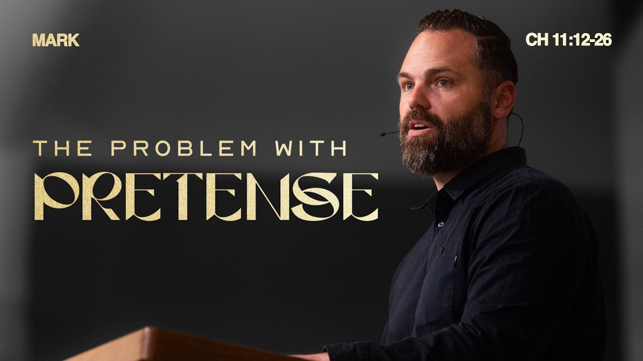Mark 11:12-25 // The Problem with Pretense