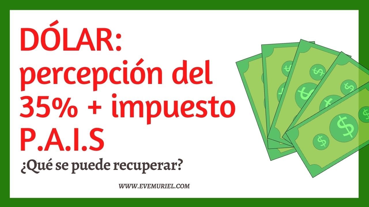 💸 Percepción 35% VS Impuestos PAIS 💸 ¿Qué se puede RECUPERAR?