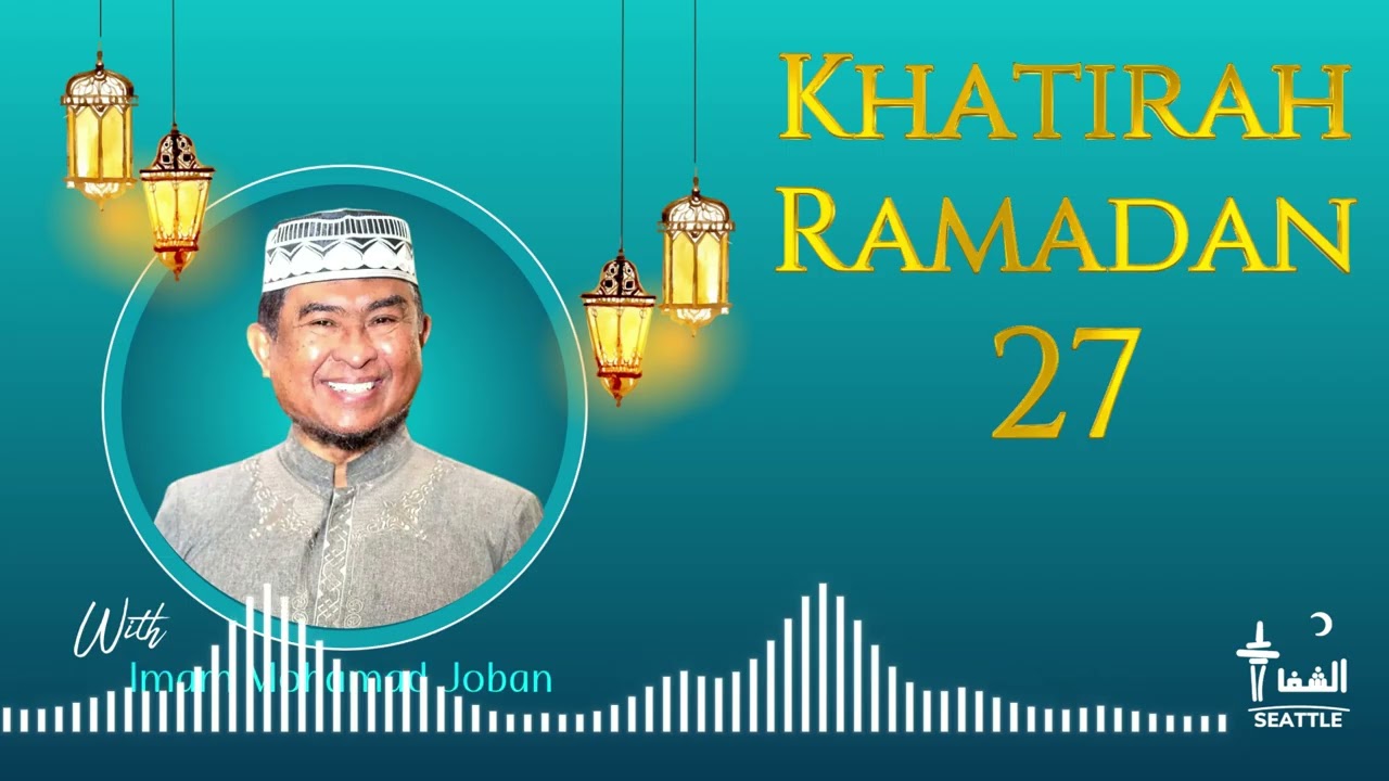 Khatirah Ramadan 27 with Imam M  Joban (english)