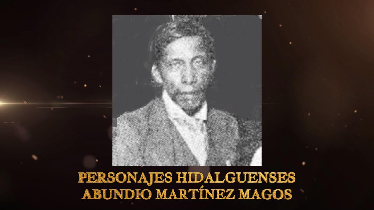 ABUNDIO MARTINEZ PERSONAJES DE HICHAPAN HIDALGO