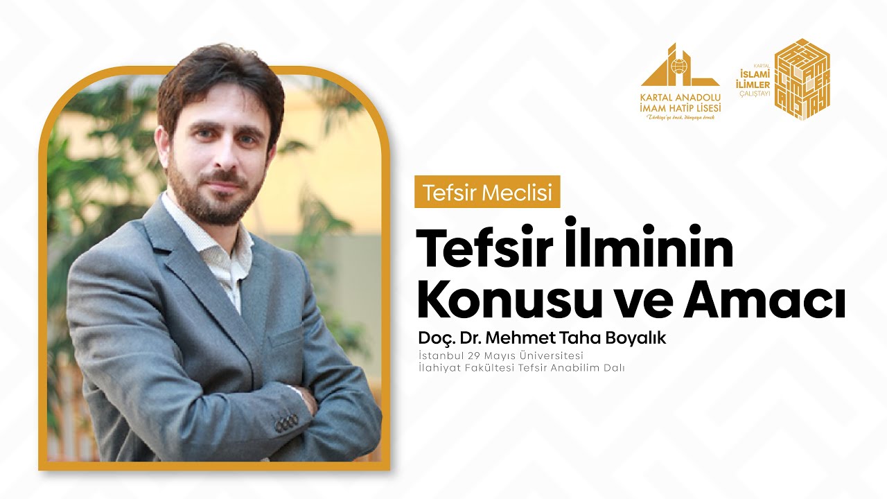 İslami İlimler Çalıştayı '25 | Tefsir İlminin Konusu ve Amacı | Doç. Dr. Mehmet Taha Boyalık