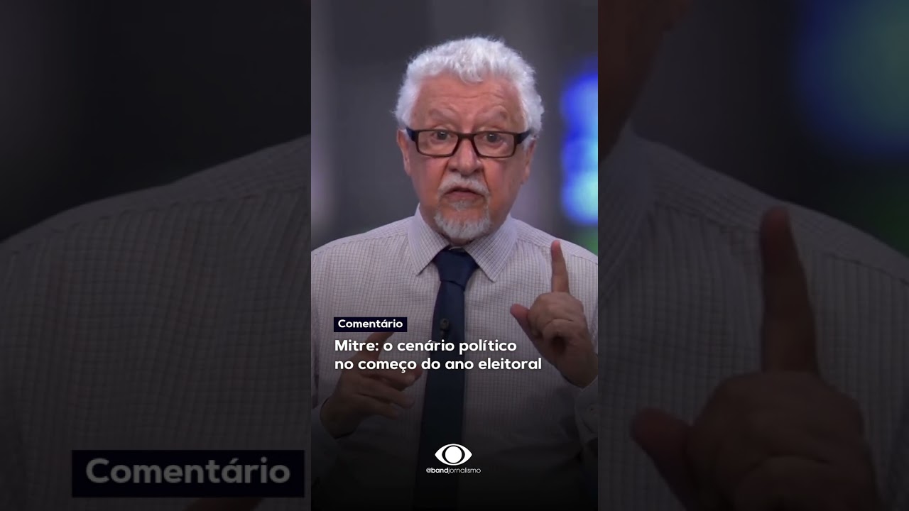 Mitre: o cen&aacute;rio pol&iacute;tico no come&ccedil;o do ano eleitoral