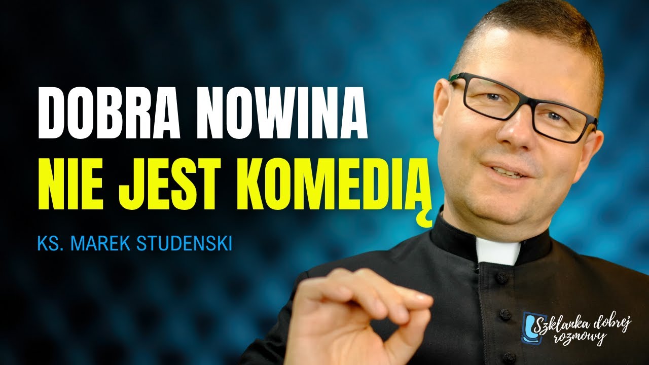 12 Niedziela Zwykła rok C ks. Marek Studenski szklanka dobrej rozmowy