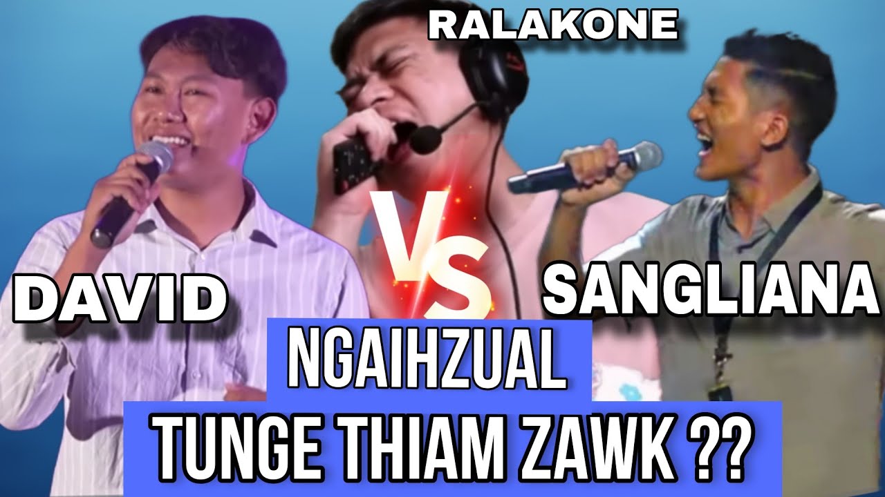 TUNGE THIAM ZAWK ?? [ Ngaihzual ] David - Idol VS Sangliana - Icon || [ REACTION !! ]