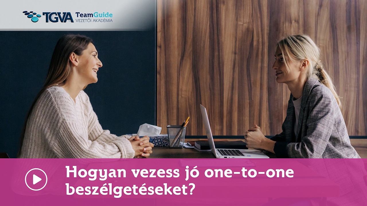 TeamGuide Vezetői Akad&eacute;mia Hogyan vezess j&oacute; one-to-one besz&eacute;lget&eacute;seket kurzus