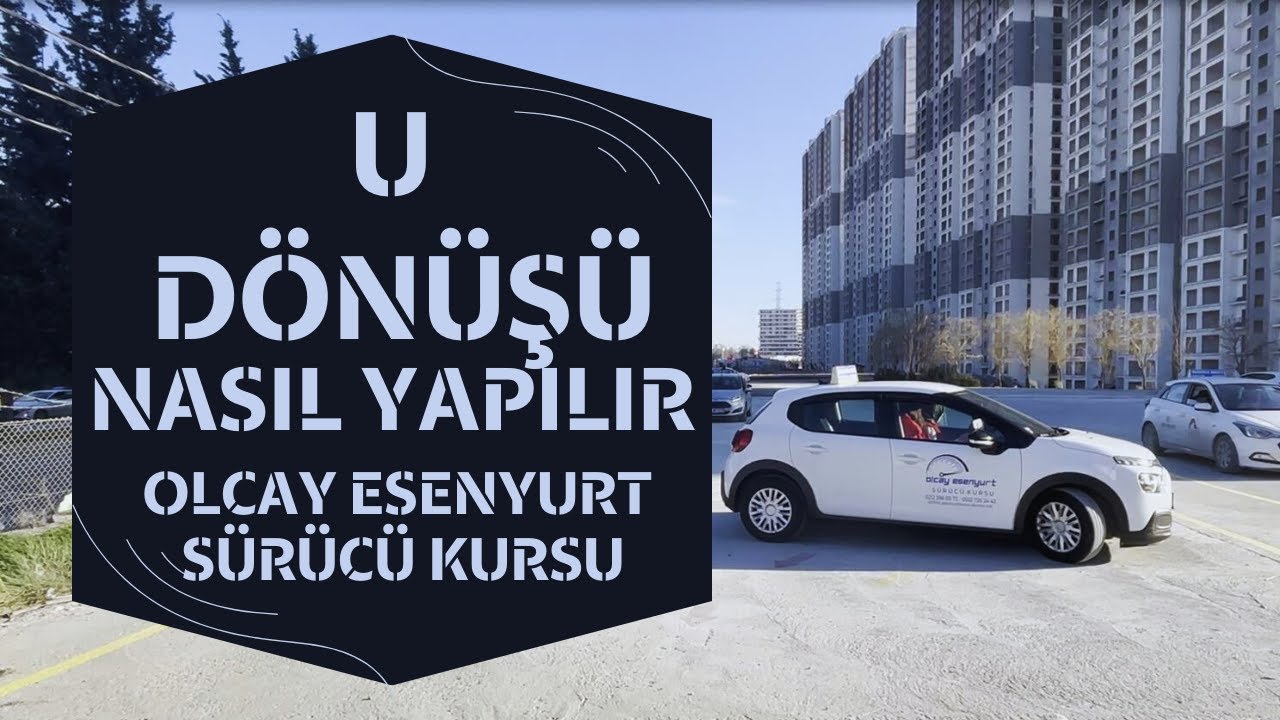 U DÖNÜŞÜ NASIL YAPILIR? ESENYURT DİREKSİYON SINAVI GÜZERGAHI