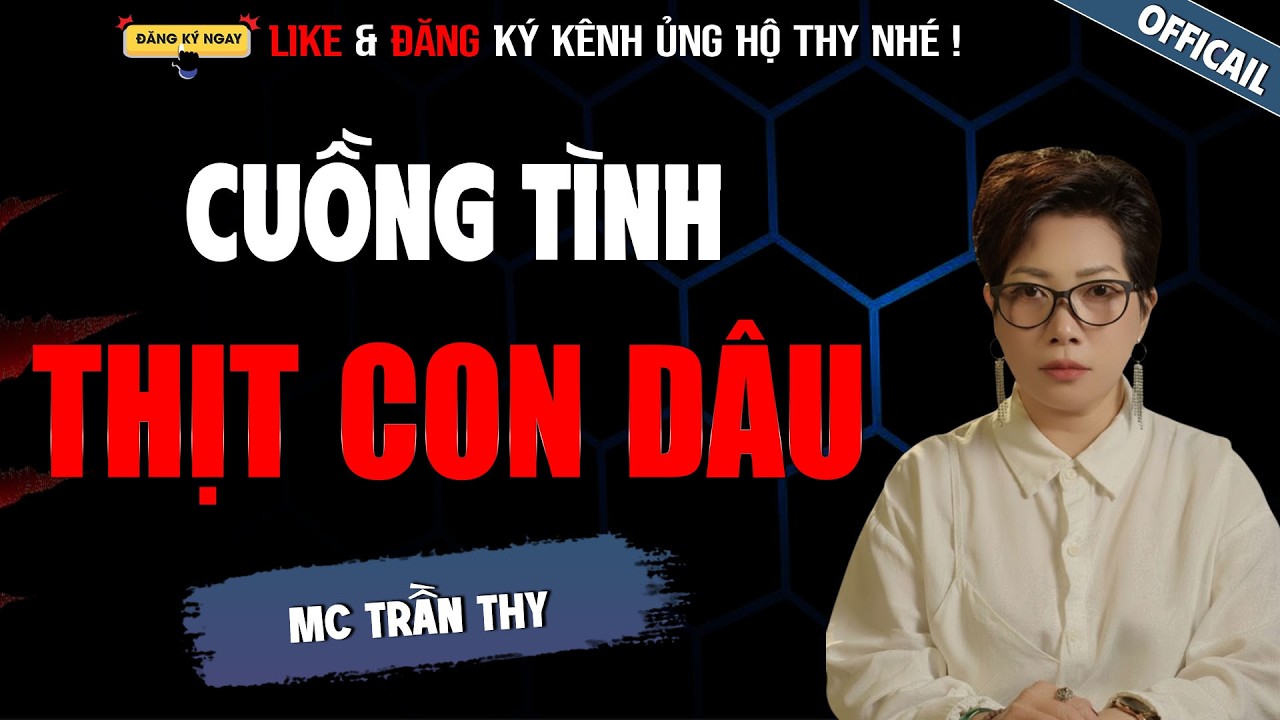 CUỒNG TÌNH THỊT CON DÂU | TRUYỆN MA TÂM LINH RÙNG RỢN MC TRẦN THY KỂ LẠI MỚI NHẤT 2026
