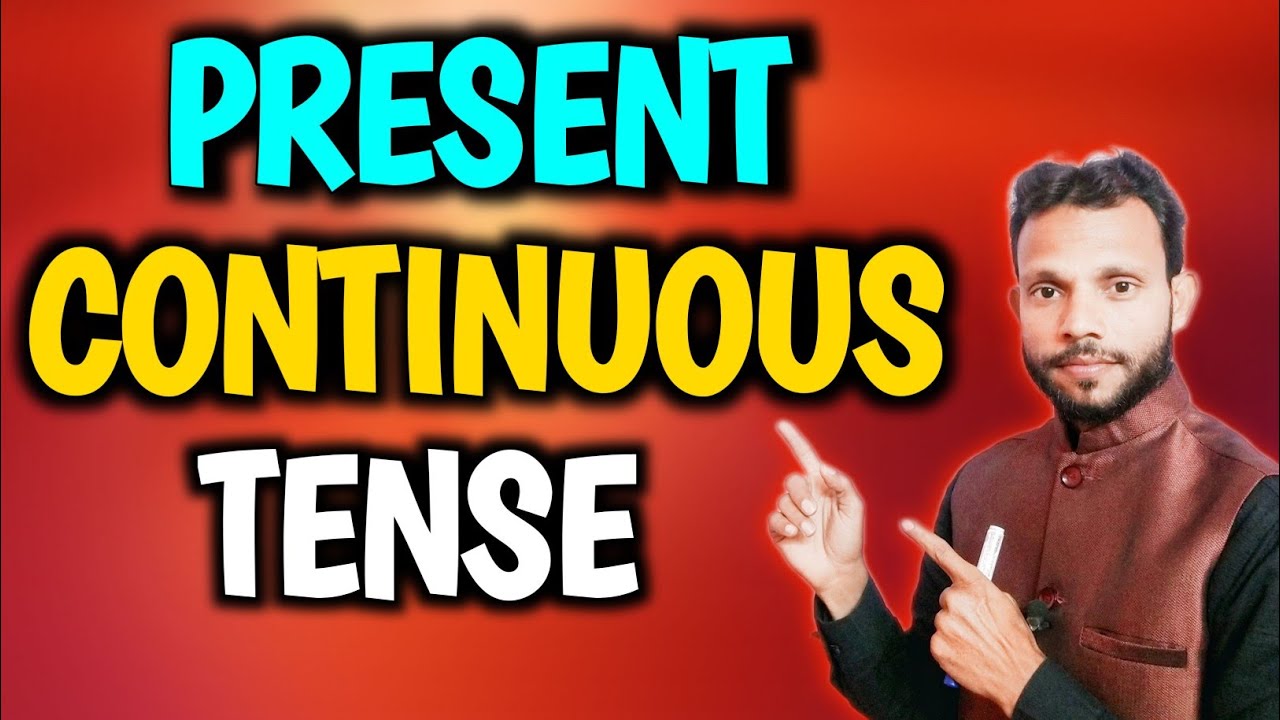 Present Continuous Tense | Definition, Rules & Examples | Learn English Grammar Easily