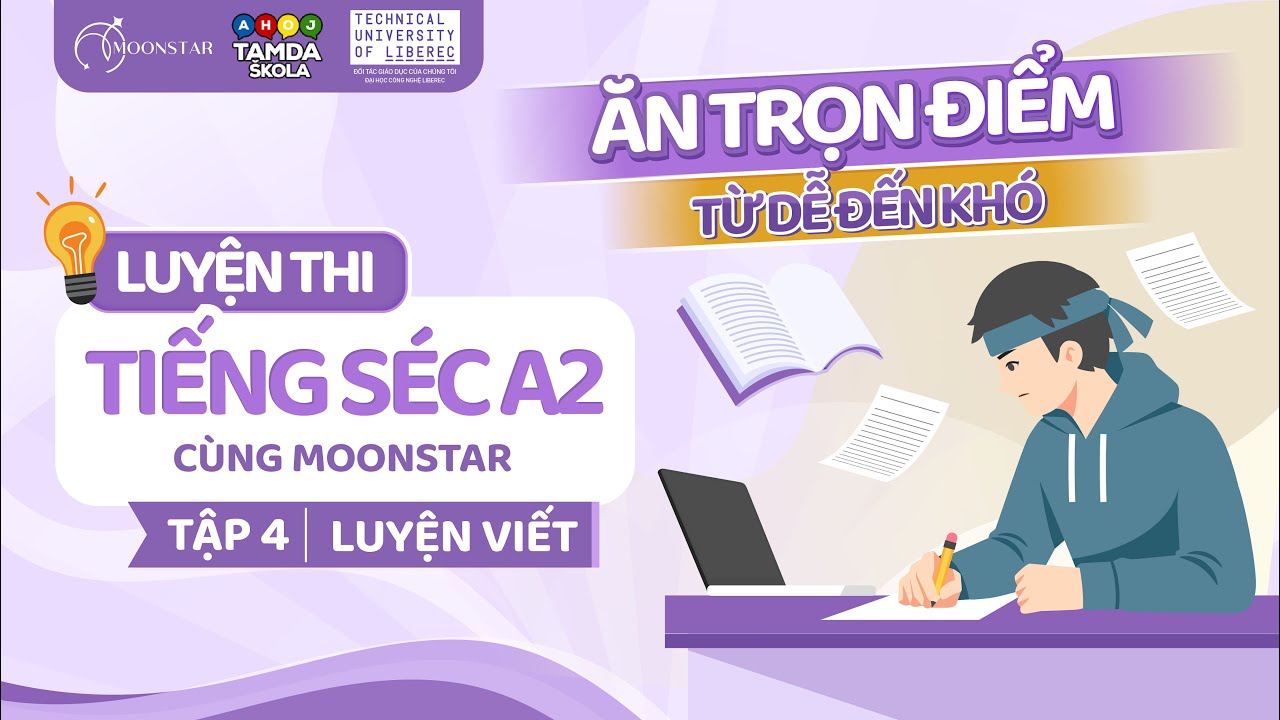 LUYỆN THI TIẾNG SÉC A2 CÙNG MOONSTAR - ĂN TRỌN ĐIỂM TỪ DỄ ĐẾN KHÓ | TẬP 4 - LUYỆN VIẾT