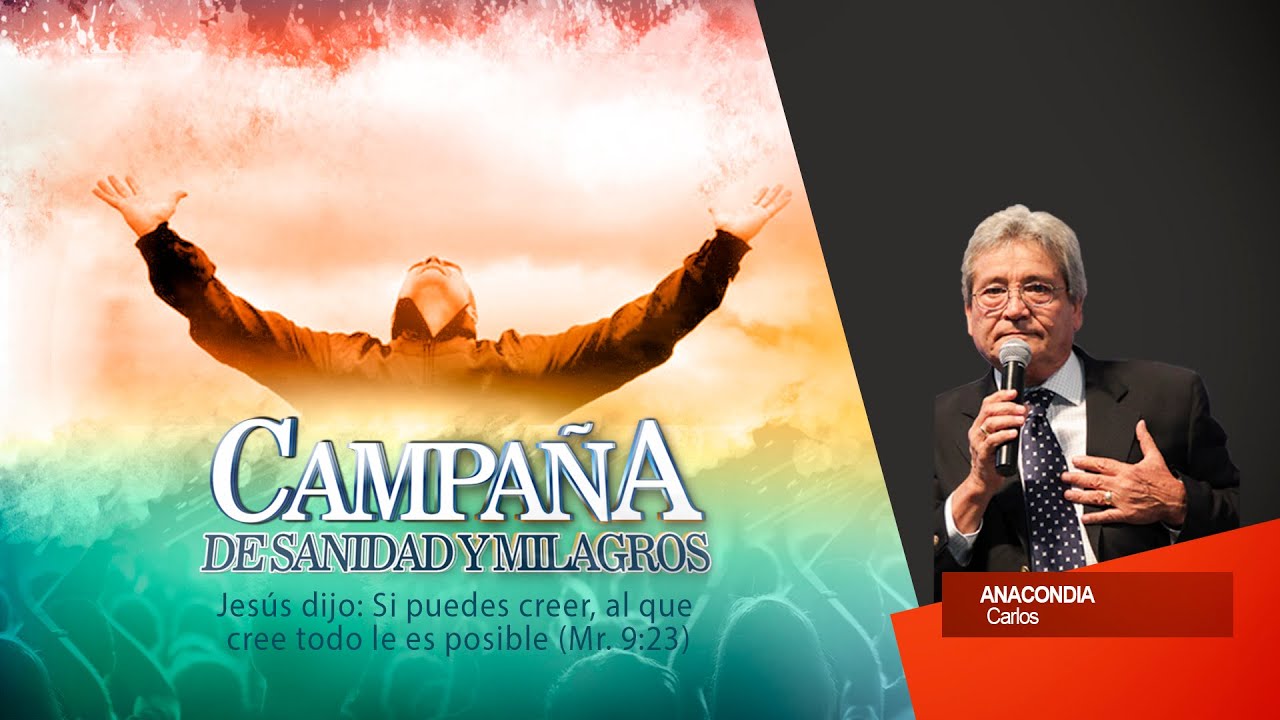 Campaña de Sanidad y Milagros Ev Carlos Anacondia
