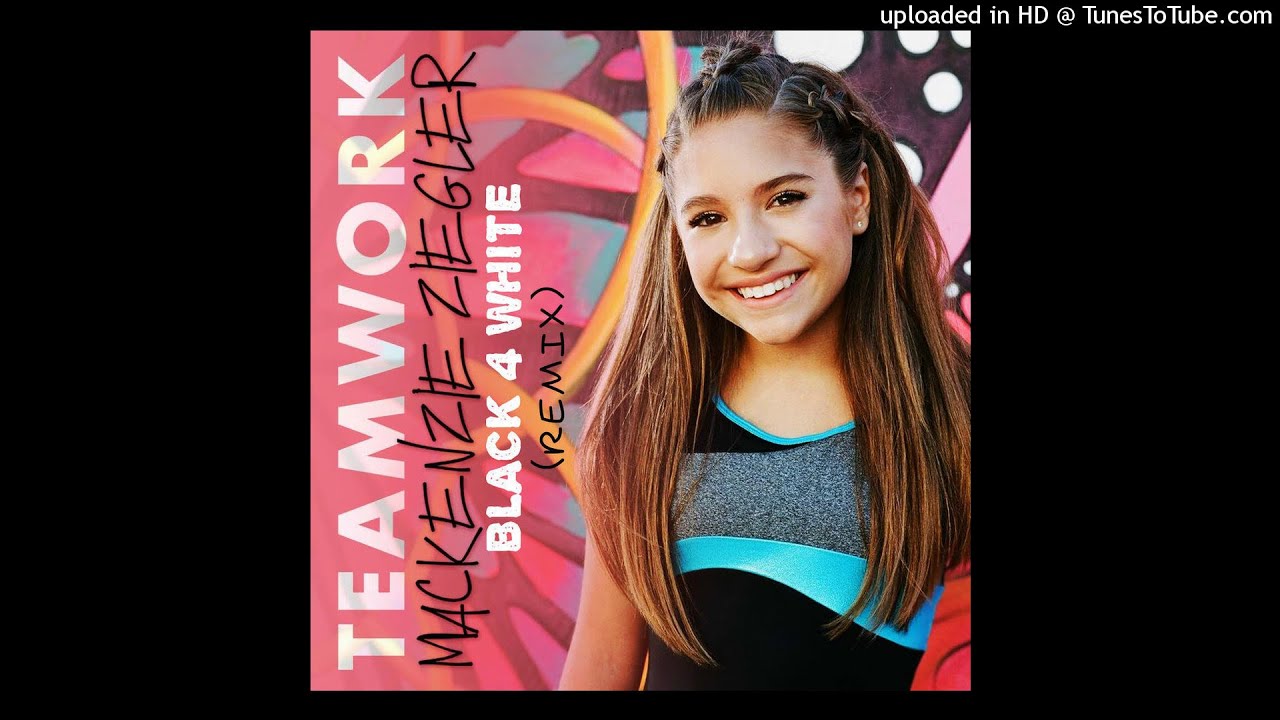 Mackenzie Ziegler - Teamwork (MSCX Remix)
