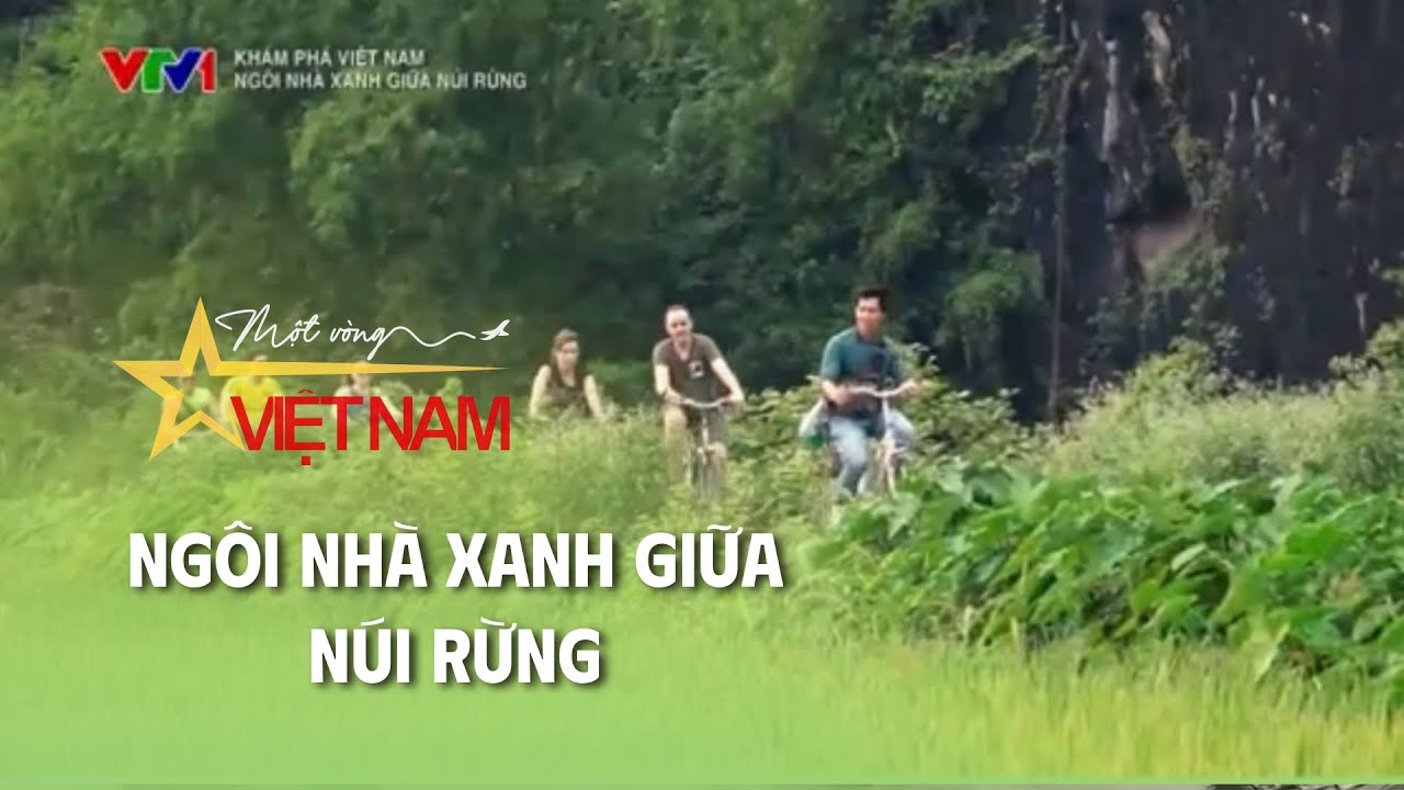Ngôi nhà xanh giữa núi rừng Ninh Bình | Khám phá Việt Nam | Thời báo VTV