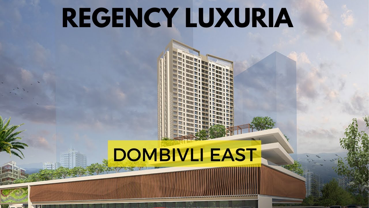 Regency Luxuria , new launch at Dombivli east