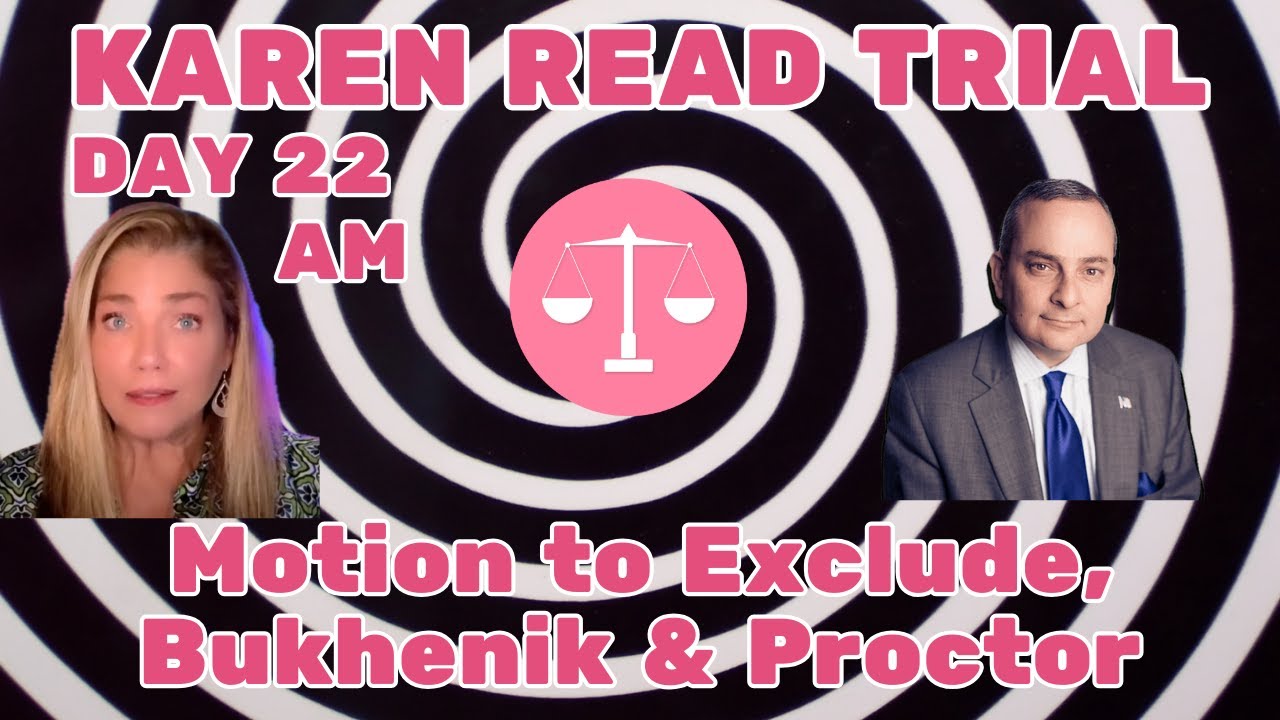 💥Karen Read Trial Day 22 AM💥 BUKHENIK, Barros & PROCTOR🧨Atty Commentary w/ Mark Bederow, Esq🧨