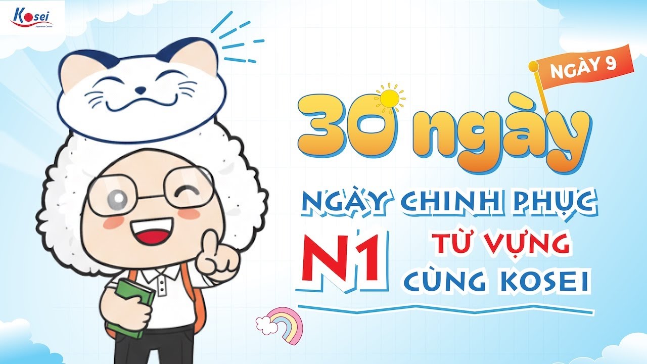 Livestream N1 - NGÀY 9 -  30 NGÀY HỌC TỪ VỰNG TIẾNG NHẬT N1 CÙNG Kosei - Kosei Nihongo