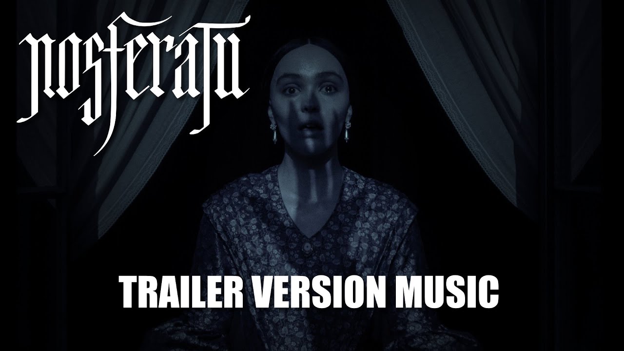 NOSFERATU Trailer Music Version