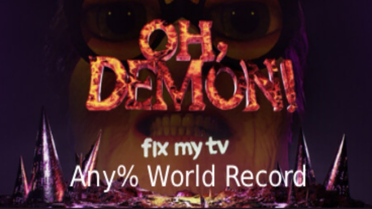 [WR] Any%, Glitchless (25:34.300) | OH DEMON! Fix my TV