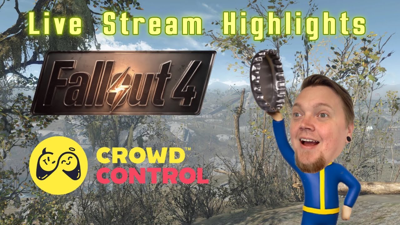 Fallout 4 Crowd Control Highlight Reel - Episode 1