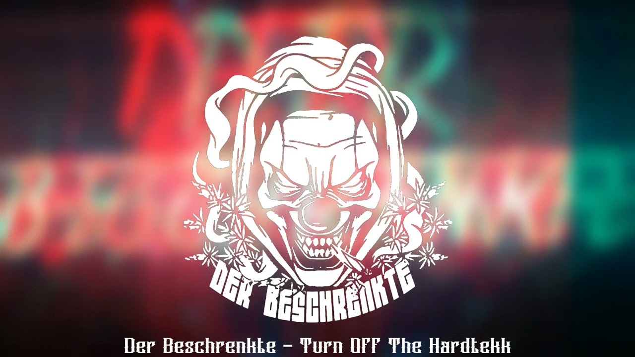 Der Beschrenkte - Turn Off The Hardtekk | HARDTEKK CHANNEL