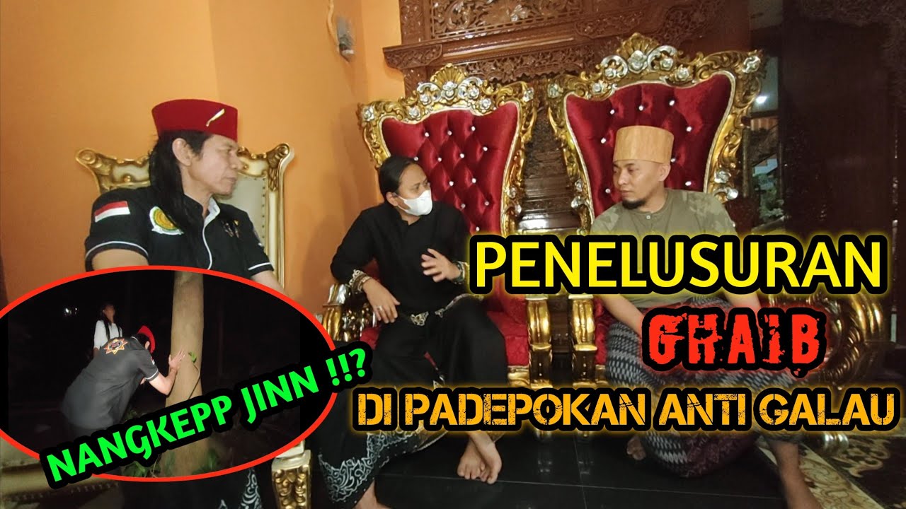 PENELUSURAN GHAIB DI PADEPOKAN ANTI GALAU BERSAMA KPL DAN KUB !!