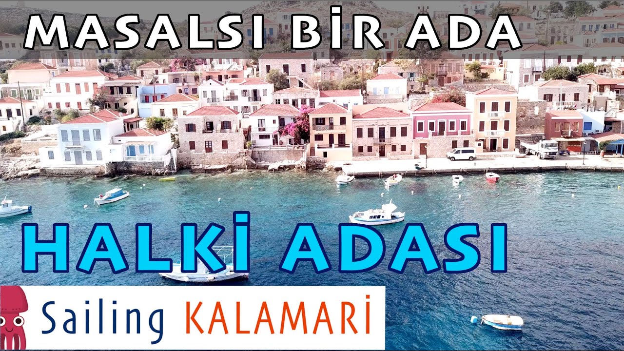 Halki Adası - Masalsı bir ada / Sailing Kalamari Bl.35