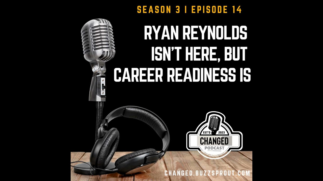 Ryan Reynolds Isn’t Here, But Career Readiness Is