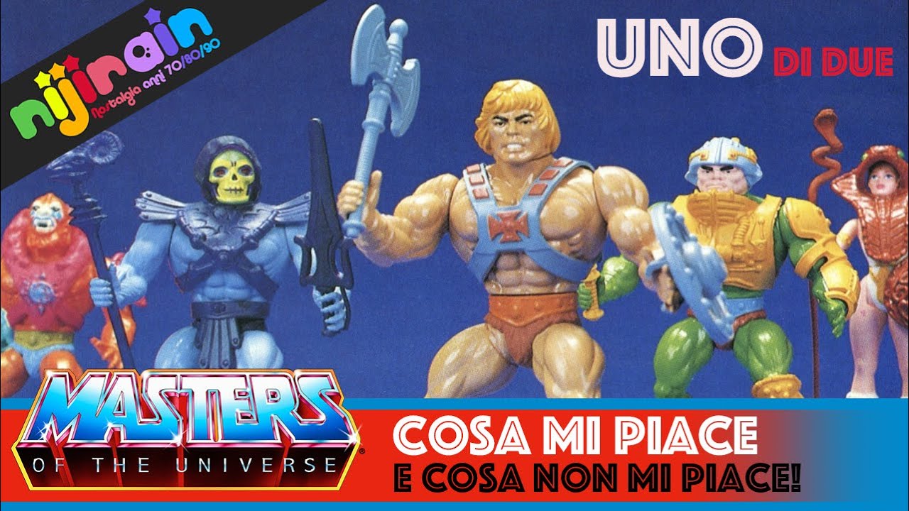 Masters of the Universe COSA MI PIACE/NON MI PIACE? - Nijirain Giocattoli anni 70/80/90